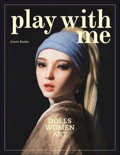 обложка книги Play With Me: Dolls, Women and Art книга Play With Me: Dolls, Women and Art, автор: Grace Banks