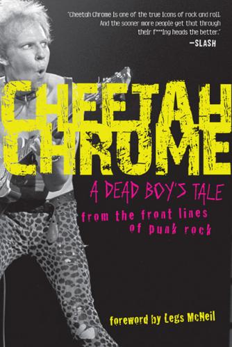 обложка книги Cheetah Chrome: A Dead Boy's Tale: From the Front Lines of Punk Rock книга Cheetah Chrome: A Dead Boy's Tale: From the Front Lines of Punk Rock, автор: Cheetah Chrome