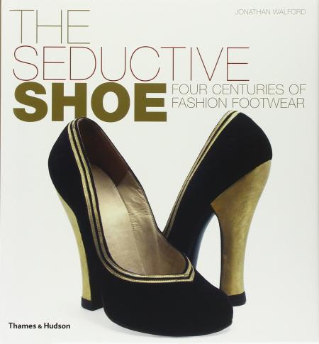 обложка книги The Seductive Shoe: Four Centuries of Fashion Footwear книга The Seductive Shoe: Four Centuries of Fashion Footwear, автор: Jonathan Walford