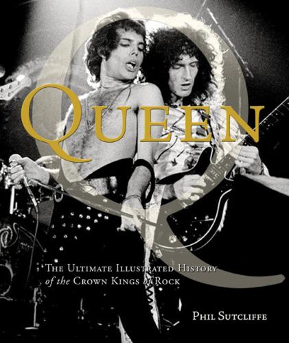 обложка книги Queen: The Ultimate Illustrated History of the Crown Kings of Rock книга Queen: The Ultimate Illustrated History of the Crown Kings of Rock, автор: Phil Sutcliffe