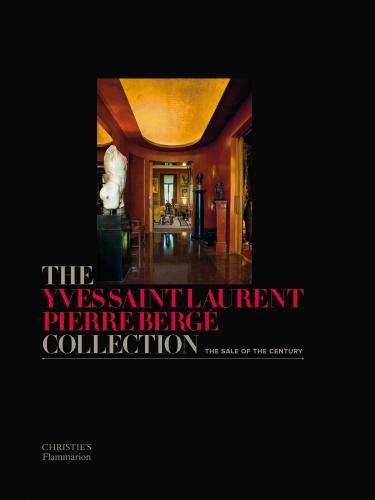 обложка книги The Yves Saint Laurent-Pierre Berge Collection: The Sale of the Century книга The Yves Saint Laurent-Pierre Berge Collection: The Sale of the Century, автор: Christiane de Nicolay-Mazery, Pierre Berge