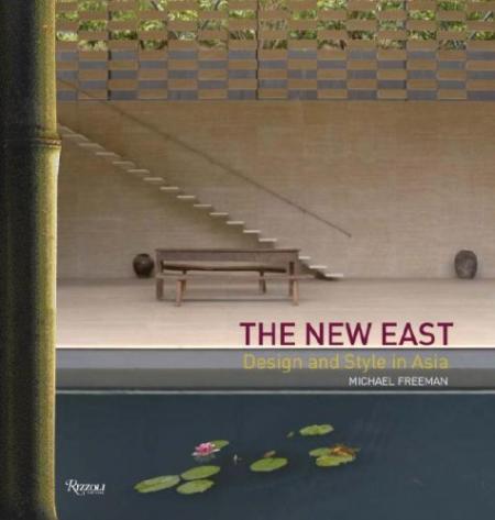 книга The New East: Design and Style in Asia, автор: Michael Freeman