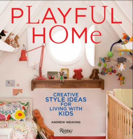 книга Playful Home: Creative Style Ideas for Living with Kids, автор: Andrew Weaving
