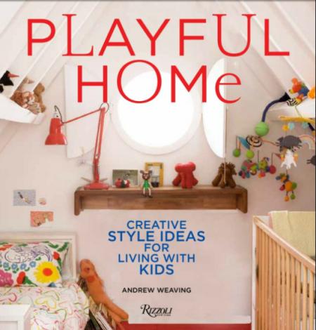 обложка книги Playful Home: Creative Style Ideas for Living with Kids книга Playful Home: Creative Style Ideas for Living with Kids, автор: Andrew Weaving