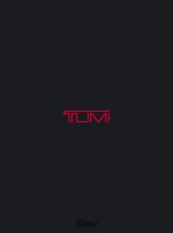 TUMI: The TUMI Collection Text by Matt Hranek, Photographs by Stephen Lewis