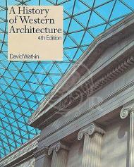 History of Western Architecture (4th edition) David Watkin
