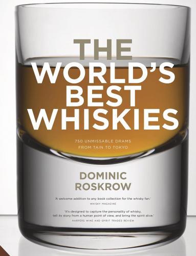 обложка книги World's Best Whiskies: 750 Unmissable Drams from Tain to Tokyo книга World's Best Whiskies: 750 Unmissable Drams from Tain to Tokyo, автор: Dominic Roskrow