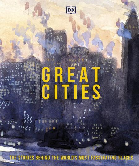 книга Great Cities: The Stories Behind the World's most Fascinating Places, автор: 