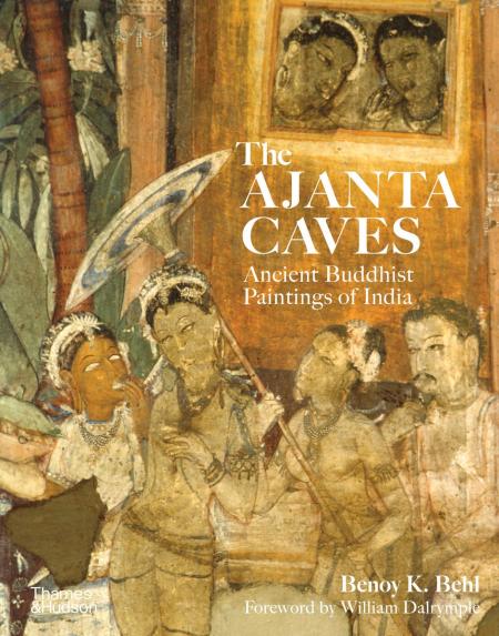 книга The Ajanta Caves: Ancient Buddhist Paintings of India, автор: Benoy K. Behl, William Dalrymple