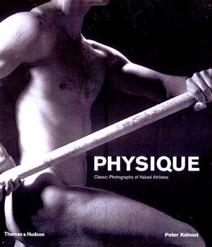 обложка книги Physique: Classic Photographs of Naked Athletes книга Physique: Classic Photographs of Naked Athletes, автор: Peter Kühnst, Walter Borgers
