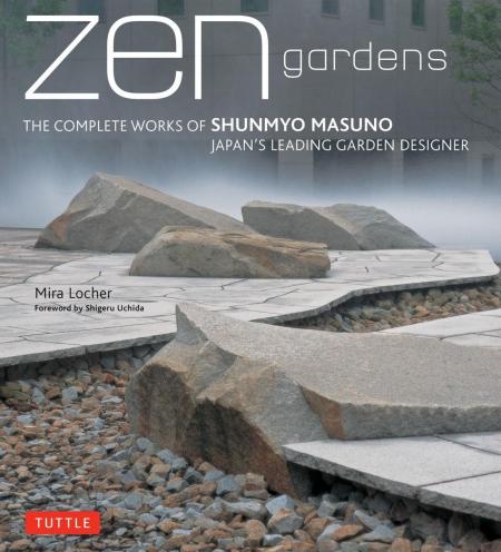книга Zen Gardens: The Complete Works of Shunmyo Masuno, Japan's Leading Garden Designer, автор: Mira Locher