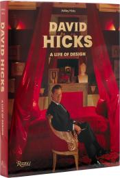 David Hicks: A Life of Design Ashley Hicks