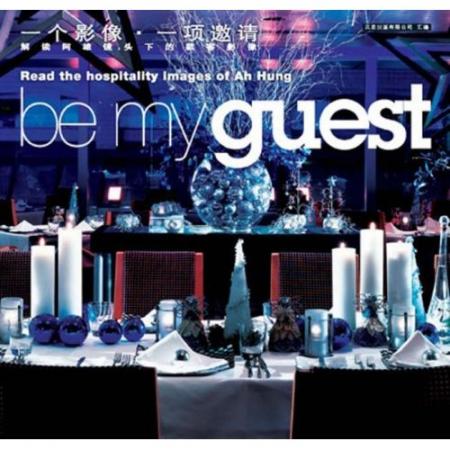 обложка книги Be My Guest: Read the Hospitality Images of Ah Hung книга Be My Guest: Read the Hospitality Images of Ah Hung, автор: Michelle Ng