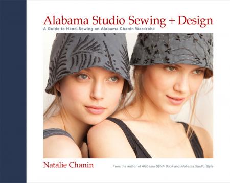 книга Alabama Studio Sewing + Design: A Guide to Hand-Sewing an Alabama Chanin Wardrobe, автор: Natalie Chanin