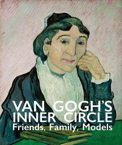 книга Van Gogh's Inner Circle: Friends Family Models, автор: Sjraar van Heugten