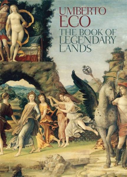 книга Book of Legendary Lands: Umberto Eco, автор: Umberto Eco
