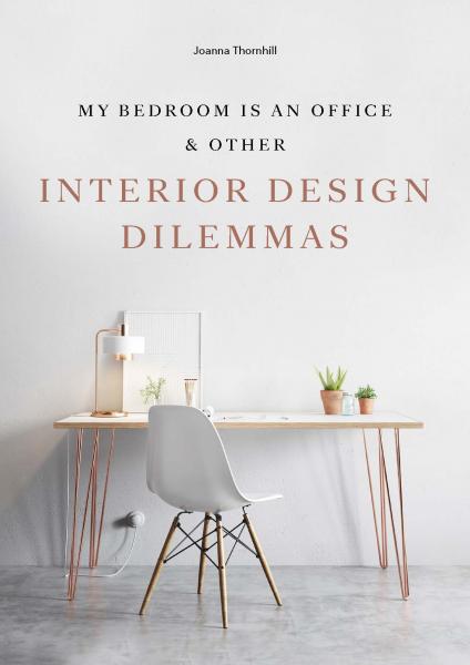 обложка книги My Bedroom is an Office & Other Interior Design Dilemmas книга My Bedroom is an Office & Other Interior Design Dilemmas, автор: Joanna Thornhill