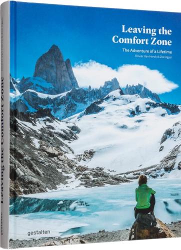 книга Leaving the Comfort Zone: The Adventure of a Lifetime, автор: gestalten, Olivier Van Herck & Zoë Agasi