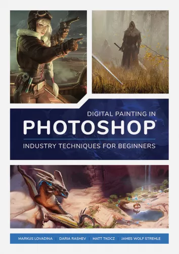 книга Digital Painting in Photoshop: Industry Techniques for Beginners, автор: 