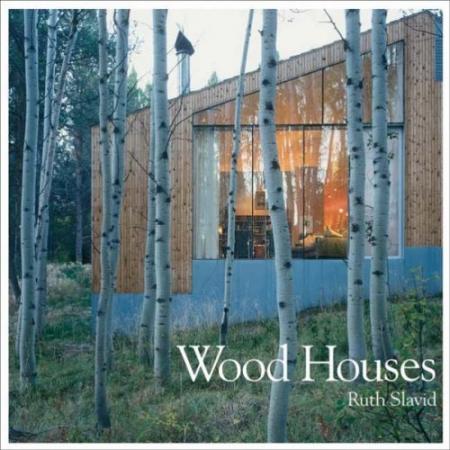 обложка книги Wood Houses книга Wood Houses, автор: Ruth Slavid