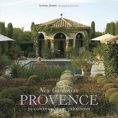книга New Gardens in Provence: 30 Contemporary Creations, автор: Louisa Jones