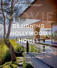 Designing Hollywood Homes: Movie Houses Stephen Shadley, Patrick Pacheco