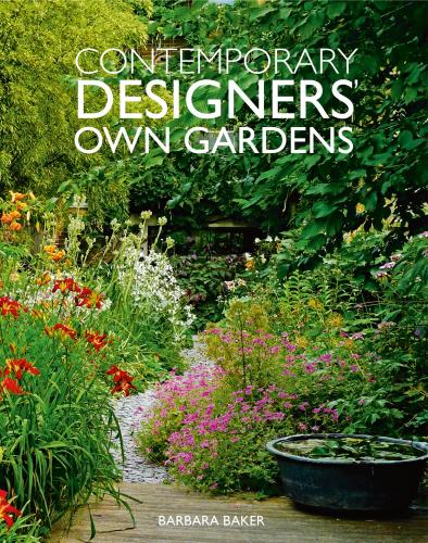 обложка книги Contemporary Designers' Own Gardens книга Contemporary Designers' Own Gardens, автор: Barbara Baker