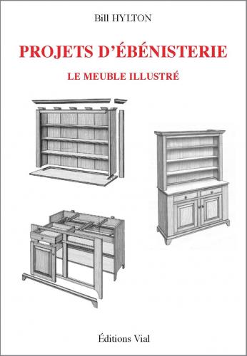 книга Projets d'Ebenisterie: Le Meuble Illustre, автор: Bill Hylton