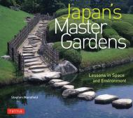Japan's Master Gardens: Lessons in Space and Environment Stephen Mansfield