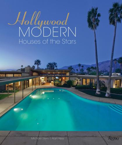 книга Hollywood Modern: Houses of the Stars: Design, Style, Glamour, автор: Michael Stern and Alan Hess