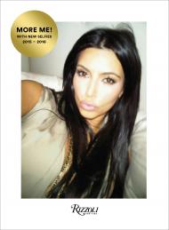 Kim Kardashian West: Selfish: More Me! With New Selfies Kim Kardashian West