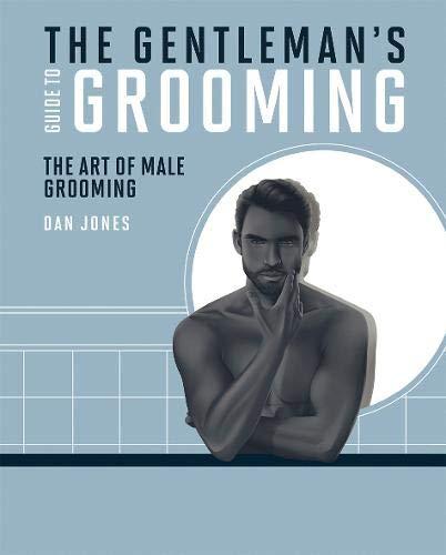 обложка книги The Gentleman's Guide to Grooming: The Art of Male Grooming книга The Gentleman's Guide to Grooming: The Art of Male Grooming, автор: Dan Jones
