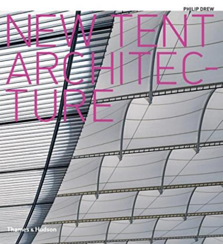 обложка книги New Tent Architecture книга New Tent Architecture, автор: Philip Drew