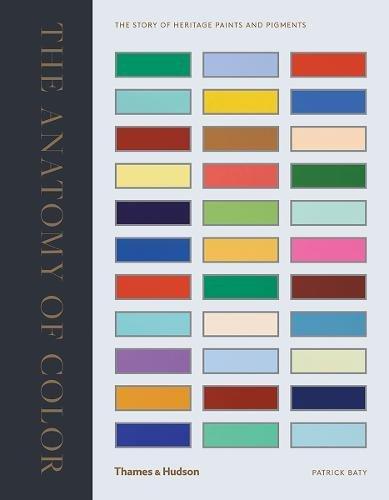 обложка книги The Anatomy of Colour: The Story of Heritage Paints and Pigments книга The Anatomy of Colour: The Story of Heritage Paints and Pigments, автор: Patrick Baty