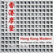 Hong Kong Modern: Architecture of the 1950-1970 Walter Koditek