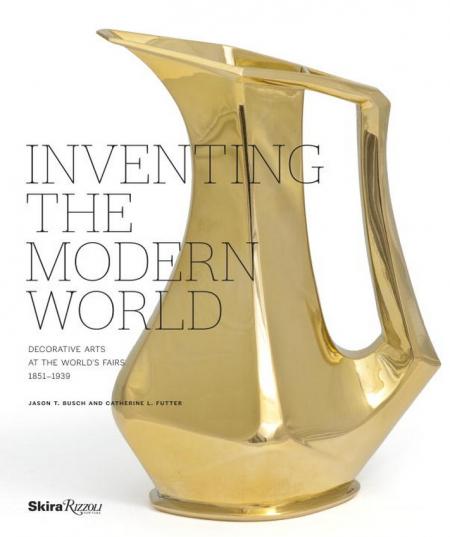 обложка книги Inventing the Modern World: Decorative Arts at the World's Fairs, 1851-1939 книга Inventing the Modern World: Decorative Arts at the World's Fairs, 1851-1939, автор: Catherine L. Futter, Jason T. Busch