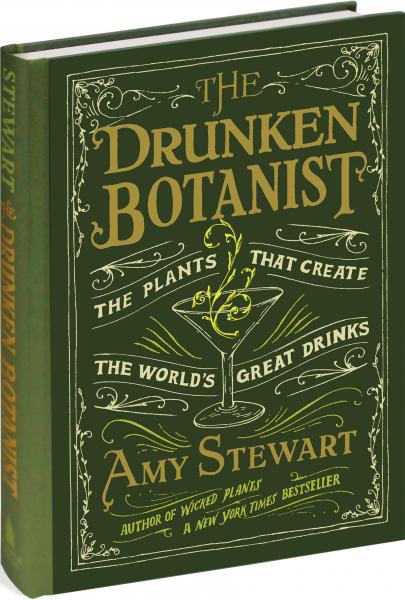 книга The Drunken Botanist: The Plants That Create The World's Great Drinks, автор: Amy Stewart