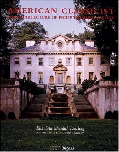 обложка книги American Classicist. The Architecture of Philip Trammell Shutze книга American Classicist. The Architecture of Philip Trammell Shutze, автор: Elizabeth Meredith Dowling