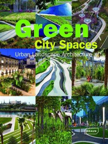 обложка книги Green City Spaces: Urban Landscape Architecture книга Green City Spaces: Urban Landscape Architecture, автор: Chris van Uffelen