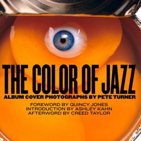 обложка книги The Color of Jazz: The Album Covers of Photographer, Pete Turner книга The Color of Jazz: The Album Covers of Photographer, Pete Turner, автор: Quincy Jones (Author), Peter Turner (Photographer)