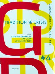 Tradition and Crisis. Global Danish Architecture 4 Marianne Ibler