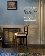 The Invention of the Past: Interior Design and Architecture of Studio Peregalli, автор: Laura Sartori Rimini, Roberto Peregalli