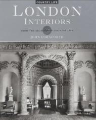 London Interiors: From the Archives of "Country Life" John Cornforth