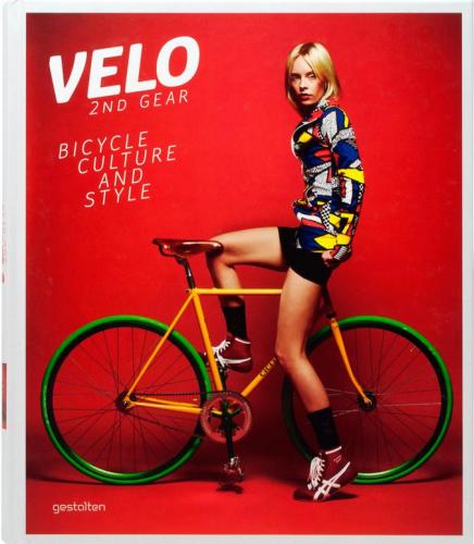 книга Velo - 2nd Gear: Bicycle Culture and Style, автор: S. Ehmann, R. Klanten