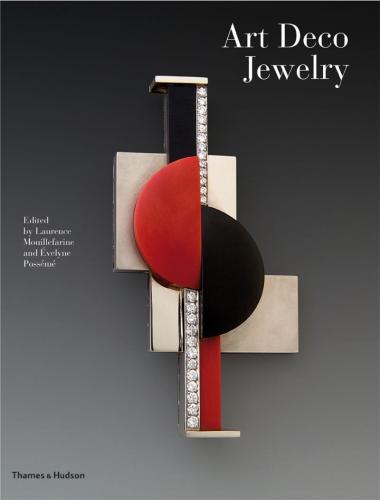 обложка книги Art Deco Jewelry: Modernist Masterworks and their Makers книга Art Deco Jewelry: Modernist Masterworks and their Makers, автор: Evelyne Possémé, Laurence Mouillefarine