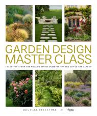 Garden Design Master Class: 100 Lessons від World's Finest Designers на Art of the Garden Carl Dellatore