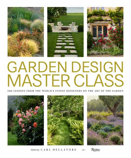 книга Garden Design Master Class: 100 Lessons від World's Finest Designers на Art of the Garden, автор: Carl Dellatore