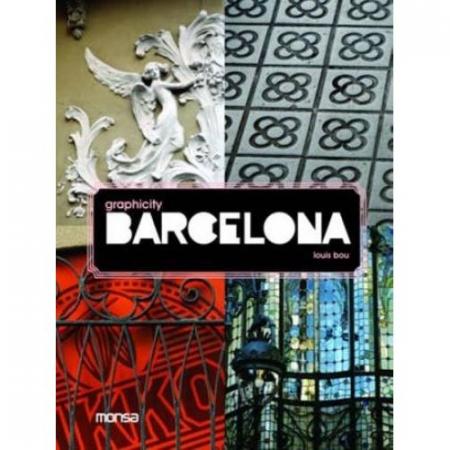 книга Graphicity Barcelona, автор: Louis Bou