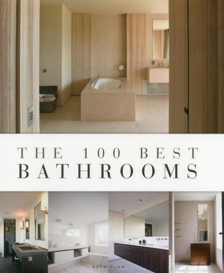 книга The 100 Best Bathrooms, автор: Wim Pauwels