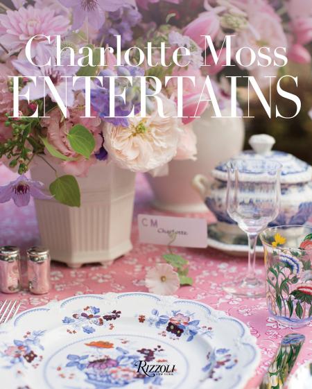 книга Charlotte Moss Entertains: Celebrations and Everyday Occasions, автор: Charlotte Moss